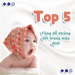 Top 5 thuốc tăng đề kháng cho trẻ tốt nhất trong mùa dịch